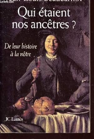 Seller image for QUI ETAIENT NOSANCETRES? - DE LEUR HISTOIRE A LA NOTRZE. for sale by Le-Livre
