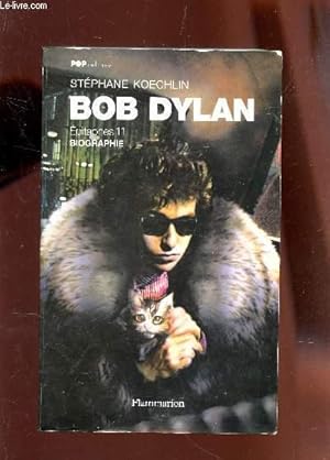 Seller image for BOB DYLAN : PITAPHES 11 BIOGRAPHIE. for sale by Le-Livre