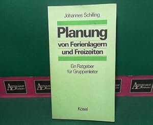 Bild des Verkufers fr Planung von Ferienlagern und Freizeiten - Ein Ratgeber fr Gruppenleiter. zum Verkauf von Antiquariat Deinbacher