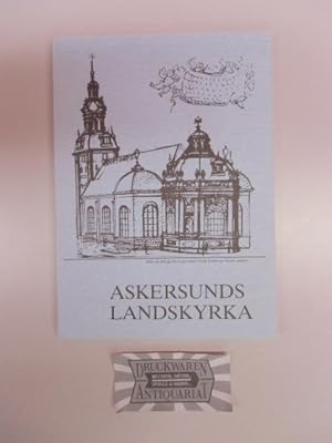 Askersunds Landskyrka. Kort historik och beskrivning över "Landsortens Riddarholmskyrka".