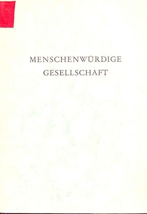 Seller image for Menschenwrdige Gesellschaft nach katholischer Soziallehre, evangelischer Sozialethik und demokratischem Sozialismus. Herausgeber: Landearbeitsgemeinschaft fr politische und soziale Bildung - Arbeit und Leben - in Nordrhein-Westfalen und Staatsbgerliche Bildungsstelle des Landes Nordrhein-Westfalen. for sale by Online-Buchversand  Die Eule