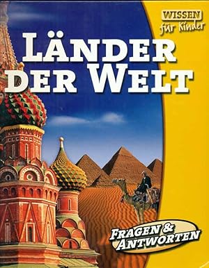 Länder der Welt. Fragen & Antworten. Aus der Reihe: Wissen für Kinder.