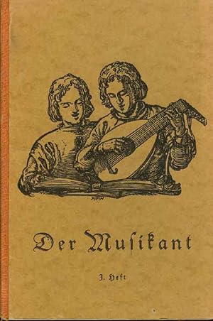 Immagine del venditore per Der Musikant, 3. Heft. Alte und neue Lieder fr Einzel-, Wechsel- und Chorgesang. Einstimmig, zweistimmig und mit Instrumenten. venduto da Online-Buchversand  Die Eule