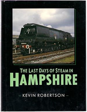 Seller image for The Last Days of Steam in Hampshire for sale by Michael Moons Bookshop, PBFA