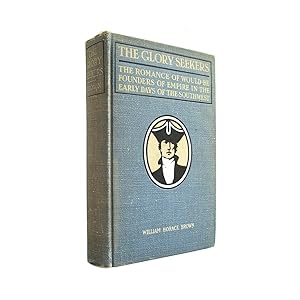 Seller image for The Glory Seekers: The Romance of Would-be Founders of Empire in the Early Days of the Great Southwest for sale by Popeks Used and Rare Books, IOBA