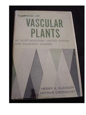 Image du vendeur pour MANUAL OF VASCULAR PLANTS of the Northeastern United States and Adjacent Canada mis en vente par Cindamar Books LLC