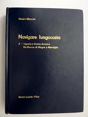 "IL TAGLIAMARE,33 - NAVIGARE LUNGOCOSTA 4 - LIGURIA E COSTA AZZURRA. Da Bocca di Magra a Marsigli...