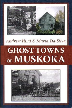 Ghost Towns of Muskoka