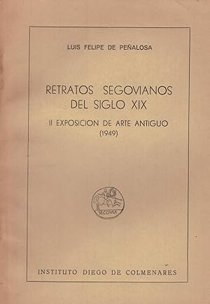Imagen del vendedor de RETRATOS SEGOVIANOS DEL SIGLO XIX. II EXPOSICIN DE ARTE ANTIGUO 1949. a la venta por Librera Torren de Rueda
