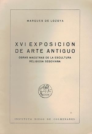 Seller image for XVI EXPOSICIN DE ARTE ANTIGUO. OBRAS MAESTRAS DE LA ESCULTURA SEGOVIANA. for sale by Librera Torren de Rueda