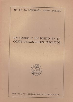 Bild des Verkufers fr UN CARGO Y UN PLEITO EN LA CORTE DE LOS REYES CATOLICOS. zum Verkauf von Librera Torren de Rueda