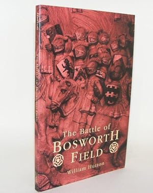 Bild des Verkufers fr THE BATTLE OF BOSWORTH FIELD zum Verkauf von Rothwell & Dunworth (ABA, ILAB)