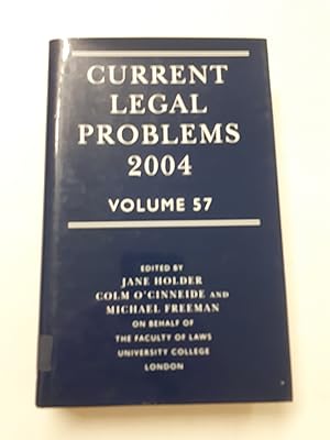 Seller image for CURRENT LEGAL PROBLEMS, 2004: VOL. 57. for sale by Cambridge Rare Books