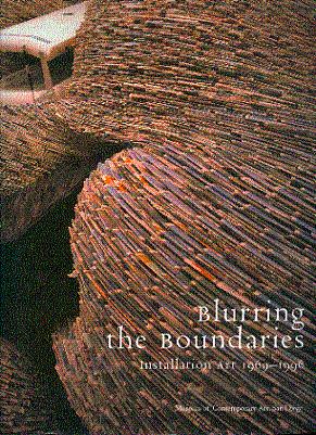 Blurring the Boundaries: Installation Art, 1969-1996