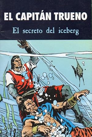 Image du vendeur pour EL CAPITN TRUENO. EL SECRETO DEL ICEBERG. mis en vente par angeles sancha libros