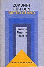 Zukunft für den Mittelstand : Beiträge zur Existenzsicherung und Entfaltung mittelständischer Unt...