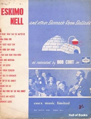 Eskimo Nell And Other Barrack Room Ballads, As Recorded By Bob Cort