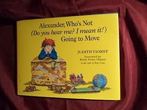 Seller image for Alexander, Who's Not (Do You Hear Me? I Mean It!) Going to Move. for sale by BookMine