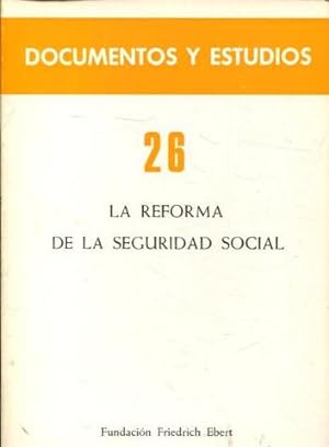 LA REFORMA DE LA SEGURIDAD SOCIAL. (xvii ENCUENTRO ENTRE EMPRESARIOS, SINDICALISTAS Y LABORALISTAS).