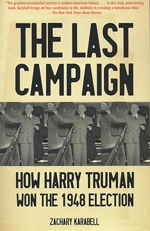 Seller image for The Last Campaign: How Harry Truman Won the 1948 Election for sale by Kenneth A. Himber