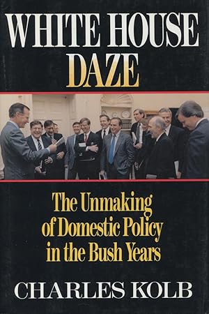 Seller image for White House Daze: The Unmaking of Domestic Policy in the Bush Years for sale by Kenneth A. Himber