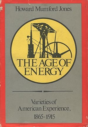 Seller image for The Age of Energy: Varieties of American Experience, 1865-1915 for sale by Kenneth A. Himber