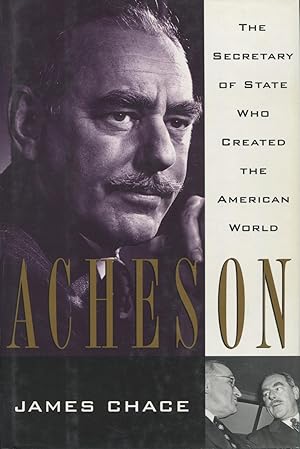 Imagen del vendedor de Acheson: The Secretary of State Who Created the American World a la venta por Kenneth A. Himber