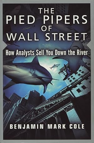 Bild des Verkufers fr The Pied Pipers of Wall Street: How Analysts Sell You down the River zum Verkauf von Kenneth A. Himber