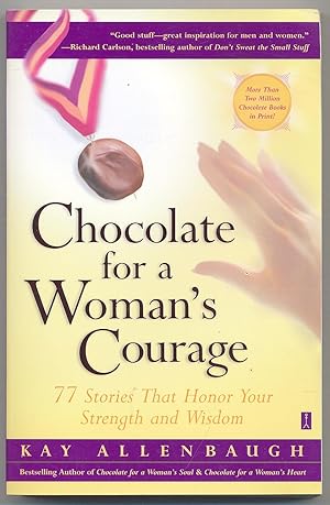 Bild des Verkufers fr Chocolate for a Woman's Courage: 77 Stories that Honor Your Strength and Wisdom zum Verkauf von Between the Covers-Rare Books, Inc. ABAA