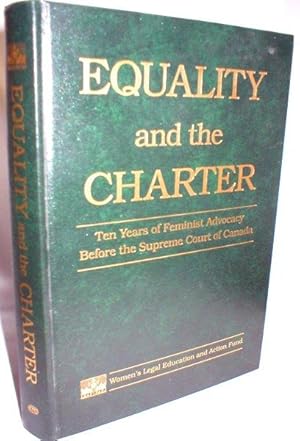 Image du vendeur pour Equality and the Charter; Ten Years of Feminine Advocacy Before The Supreme Court of Canada mis en vente par Dave Shoots, Bookseller
