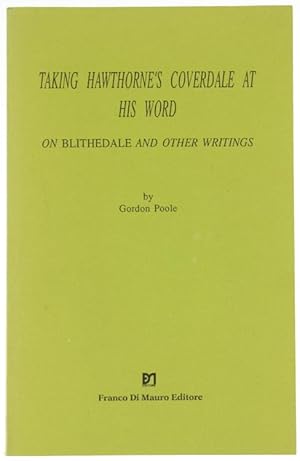 TAKING HAWTHORNE'S COVERDALE AT HIS WORD ON BLITHEDALE AND OTHER WRITINGS.: