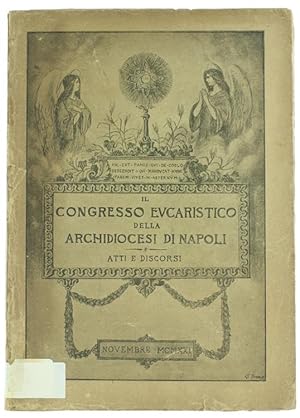 IL CONGRESSO EUCARISTICO DELLA ARCHIDIOCESI DI NAPOLI. 16-20 Novembre 1921.: