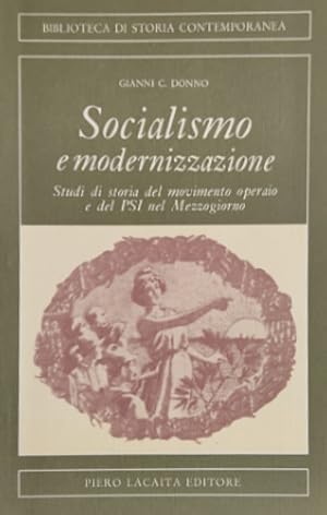 Immagine del venditore per Socialismo e modernizzazione. Studi di storia del movimento operaio e del PSI nel Mezzogiorno. venduto da FIRENZELIBRI SRL