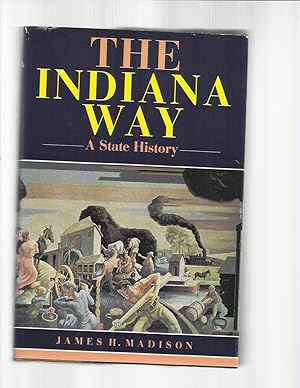 Immagine del venditore per THE INDIANA WAY. A State History. venduto da Chris Fessler, Bookseller