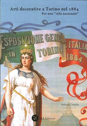 Seller image for Arti Decorative a Torino nel 1884. Per uno "Stile Nazionale" for sale by Libro Co. Italia Srl