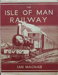 Image du vendeur pour A HISTORY & DESCRIPTION OF THE ISLE OF MAN RAILWAY mis en vente par Martin Bott Bookdealers Ltd