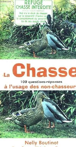 Bild des Verkufers fr LA CHASSE - 100 QUESTIONS REPONSES A L'USAGE DES NON CHASSEURS. zum Verkauf von Le-Livre