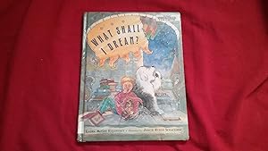 Seller image for WHAT SHALL I DREAM? for sale by Betty Mittendorf /Tiffany Power BKSLINEN