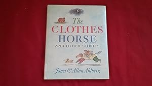 Image du vendeur pour THE CLOTHES HORSE AND OTHER STORIES mis en vente par Betty Mittendorf /Tiffany Power BKSLINEN