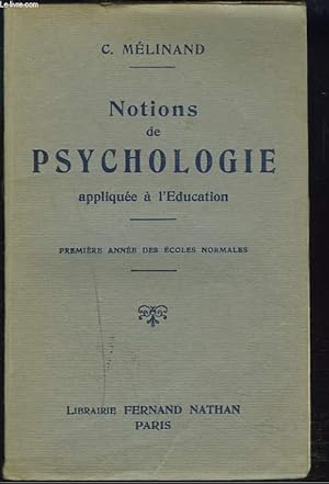 Seller image for NOTIONS DE PSYCHOLOGIE APPLIQUEE A L'EDUCATION, 1re ANNEE DES ECOLES NORMALES. for sale by Le-Livre