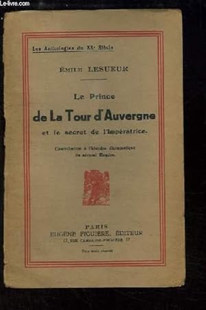 Imagen del vendedor de Le Prince de la Tour d'Auvergne et le secret de l'Impratrice. a la venta por Le-Livre