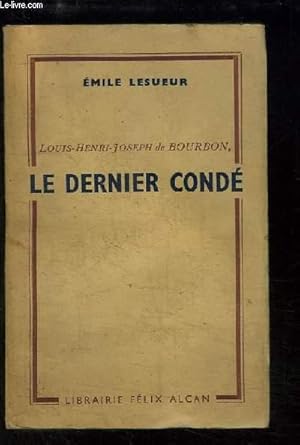 Imagen del vendedor de Le Dernier Cond. Louis-Henri-Joseph de Bourbon. a la venta por Le-Livre