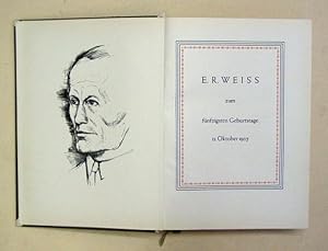 E. R. Weiss zum fünfzigsten Geburtstage 12. Oktober 1925. .