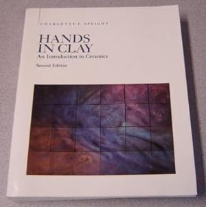 Hands In Clay: Introduction To Ceramics, Second Edition
