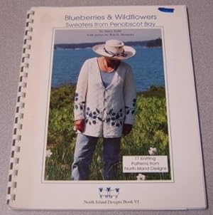 Seller image for Blueberries & Wildflowers: Sweaters From Penobscot Bay (North Island Designs Series, Book VI) for sale by Books of Paradise