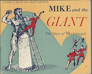 Seller image for Mike and the Giant: The Story of Michelangelo for sale by Dorley House Books, Inc.