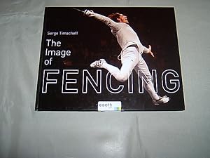 Seller image for The Image of Fencing. From Athens 2004 to Beijing 2008. for sale by Antiquariat Andree Schulte