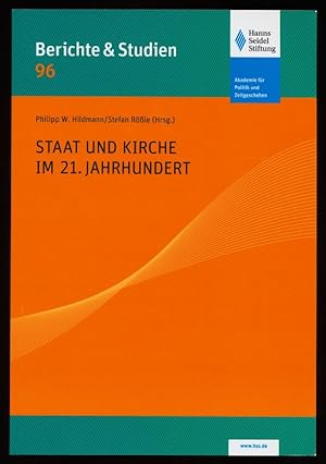 Staat und Kirche im 21. Jahrhundert. Hanns-Seidel-Stiftung: Berichte und Studien 96