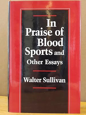 Seller image for In Praise of Blood, Sports, and Other Essays for sale by H.S. Bailey