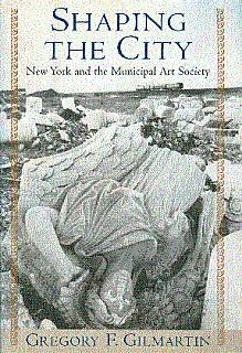 Seller image for Shaping the City: New York and the Municipal Art Society for sale by LEFT COAST BOOKS